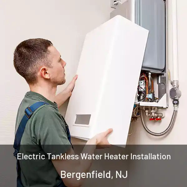  Electric Tankless Water Heater Installation Bergenfield, NJ